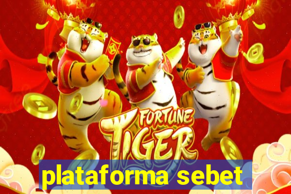 plataforma sebet